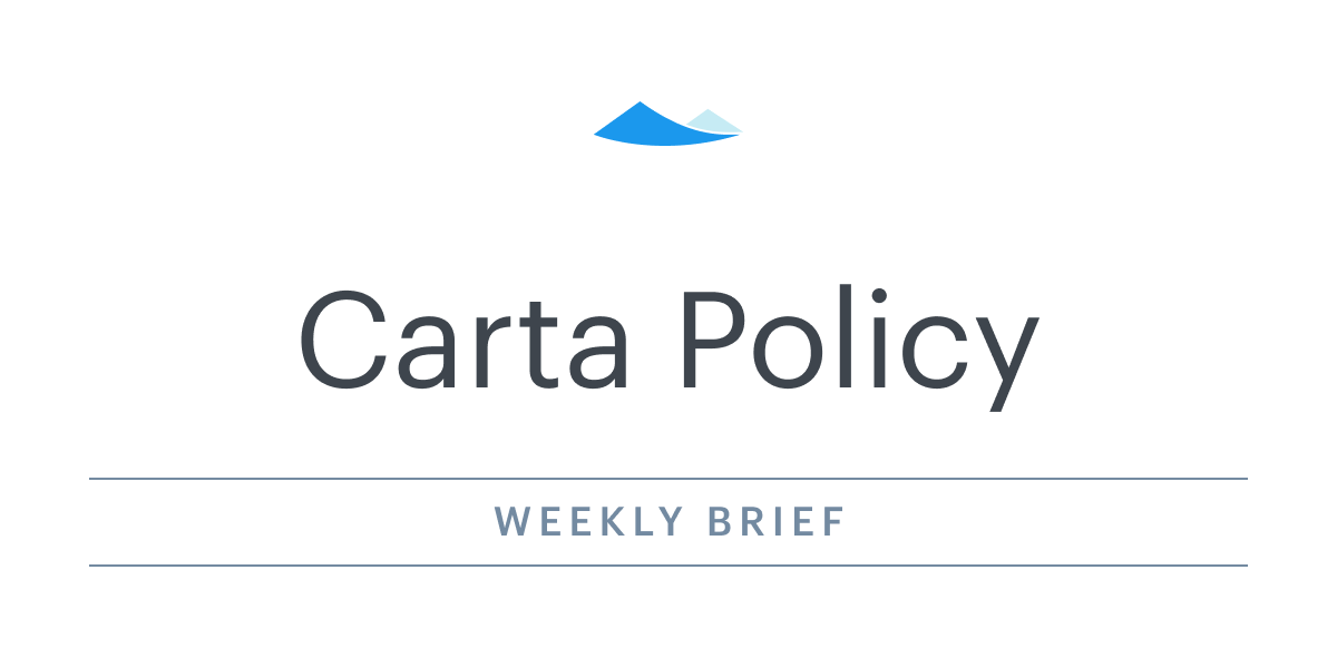 Carta Policy Weekly Brief